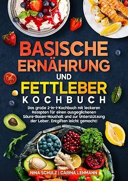 E-Book (epub) Basische Ernährung und Fettleber Kochbuch von Nina Schulz, Carina Lehmann
