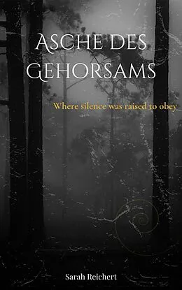 E-Book (epub) Asche des Gehorsams von Sarah Reichert