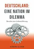 E-Book (epub) Deutschland - Eine Nation im Dilemma von Hermann Selchow