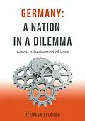 E-Book (epub) Germany: A Nation in a Dilemma - Essays von Hermann Selchow
