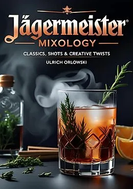 E-Book (epub) Jägermeister Mixology von Ulrich Orlowski