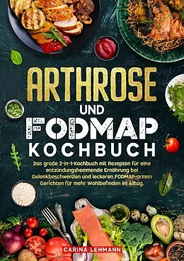E-Book (epub) Arthrose und Fodmap Kochbuch von Carina Lehmann
