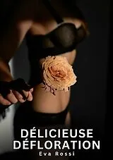 E-Book (epub) Délicieuse Défloration von Eva Rossi
