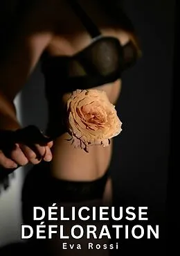 E-Book (epub) Délicieuse Défloration von Eva Rossi