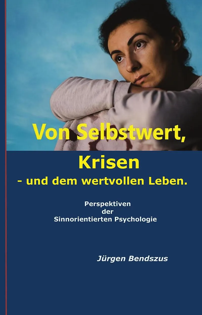 Von Selbstwert, Krisen - und dem wertvollen Leben.