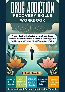 E-Book (epub) DRUG ADDICTION RECOVERY SKILLS WORKBOOK von Evelyn T. Avery