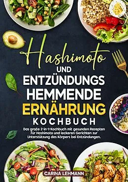 E-Book (epub) Hashimoto und Entzündungshemmende Ernährung Kochbuch von Carina Lehmann