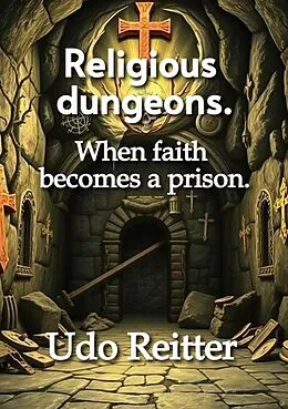 E-Book (epub) Religious dungeons. von Udo Reitter