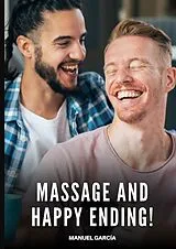 Fester Einband Massage and Happy Ending! von Manuel García