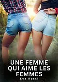 E-Book (epub) Une femme qui aime les femmes von Eva Rossi