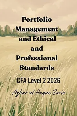 E-Book (epub) Portfolio Management and Ethical and Professional Standards von Azhar ul Haque Sario