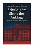 E-Book (epub) Schuldig im Sinne der Anklage von Marcus Petersen-Clasen
