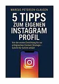 E-Book (epub) 5 Tipps zum eigenen Instagram Profil von Marcus Petersen-Clasen