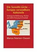 E-Book (epub) Die Suwalki-Lücke - Europas verwundbare Nahtstelle von Marcus Petersen-Clasen