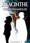 E-Book (epub) Hyacinthe - Weltenwandler von Tamara Tegethoff