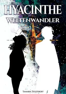 E-Book (epub) Hyacinthe - Weltenwandler von Tamara Tegethoff