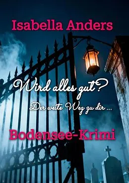 E-Book (epub) Wird alles gut? Der weite Weg zu dir. von Isabella Anders