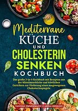 Kartonierter Einband Mediterrane Küche und Cholesterin Senken Kochbuch von Vanessa Zimmermann, Carina Lehmann