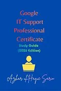 E-Book (epub) Google IT Support Professional Certificate von Azhar Ul Haque Sario