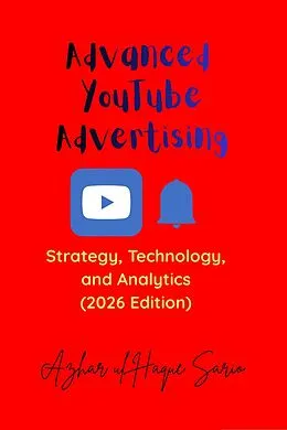 E-Book (epub) Advanced YouTube Advertising von Azhar Ul Haque Sario