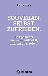 SOUVERÄN. SELBST. ZUFRIEDEN. von Ralf Heinisch