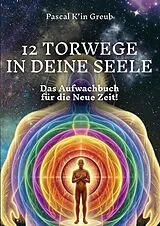 Kartonierter Einband 12 TORWEGE IN DEINE SEELE von Pascal K'in Greub