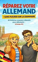Kartonierter Einband RÉPAREZ VOTRE ALLEMAND - SANS PLEURER SUR LA GRAMMAIRE von Leachim Sachet