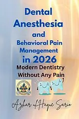 E-Book (epub) Dental Anesthesia and Behavioral Pain Management in 2026 von Azhar Ul Haque Sario