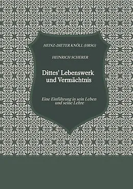 E-Book (epub) Dittes' Lebenswerk und Vermächtnis von Heinz-Dieter Knöll, Heinrich Scherer