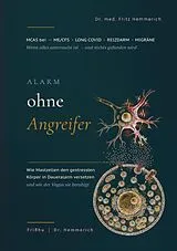 Kartonierter Einband Alarm ohne Angreifer: MCAS bei ME/CFS, Long Covid, Reizdarm und Migräne von Fritz Hemmerich