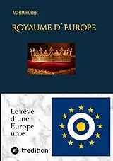 Kartonierter Einband Royaume d`Europe von Achim Roder