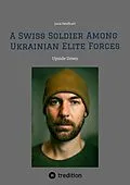 E-Book (epub) A Swiss Soldier Among Ukrainian Elite Forces von Jona Neidhart