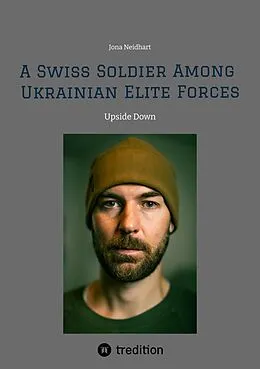 E-Book (epub) A Swiss Soldier Among Ukrainian Elite Forces von Jona Neidhart
