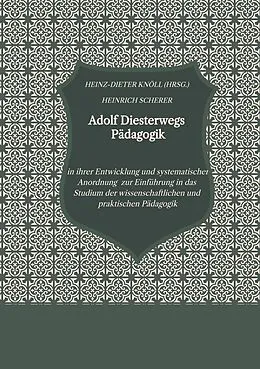 E-Book (epub) Adolf Diesterwegs Pädagogik von Heinrich Scherer