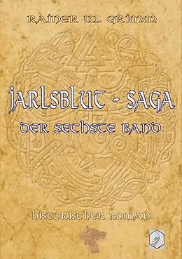 E-Book (epub) Jarlsblut-Saga Der sechste Band von Rainer W. Grimm