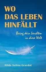 Kartonierter Einband Wo das Leben hinfällt von Hilde Selina Gravdal