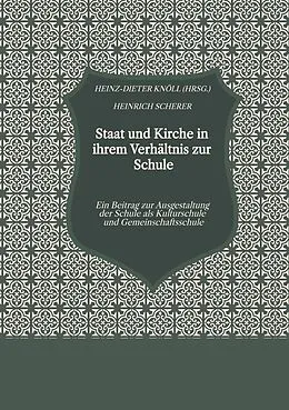 E-Book (epub) Staat und Kirche in ihrem Verhältnis zur Schule von Heinrich Scherer