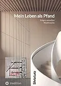 E-Book (epub) Mein Leben als Pfand von Silvia Lutz