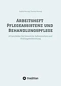 E-Book (epub) Arbeitsheft Pflegeassistenz und Behandlungspflege von Sophia Montag, Thomas Montag