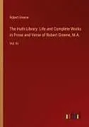 Kartonierter Einband The Huth Library. Life and Complete Works in Prose and Verse of Robert Greene, M.A. von Robert Greene