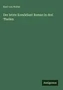 Der letzte Komödiant Roman in drei Theilen