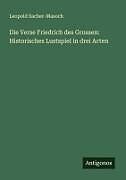 Die Verse Friedrich des Grossen: Historisches Lustspiel in drei Acten