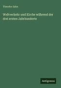 Weltverkehr und Kirche während der drei ersten Jahrhunderte