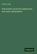 Weltverkehr und Kirche während der drei ersten Jahrhunderte