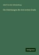 Die Gleichungen der drei ersten Grade