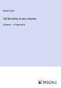 Fester Einband Old Mortality; In two volumes von Walter Scott