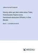 Vierzig Jahre aus dem Leben eines Toten; Hinterlassene Papiere eines französisch-deutschen Offiziers, In Drei Bänden