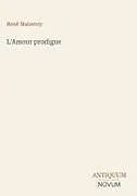 Fester Einband L'Amour prodigue von René Maizeroy