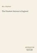 Fester Einband The Greatest Heiress in England von Oliphant
