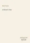  A Horse's Tale von Mark Twain